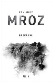 Seria z komisarzem Forstem T.7 Przepaść. Autor: Remigiusz Mróz. Dadada.pl Okładka książki Seria z komisarzem Forstem T.7 Przepaść