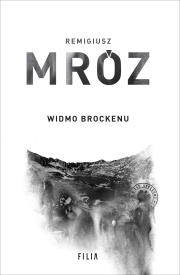 Seria z komisarzem Forstem T.8 Widmo Brockenu. Autor: Remigiusz Mróz. Dadada.pl Okładka książki Seria z komisarzem Forstem T.8 Widmo Brockenu
