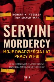 Okładka książki Seryjni mordercy. Moje dwadzieścia lat pracy w FBI