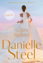 Sezon ślubny. Autor: Danielle Steel, Ewa Górczyńska. Dadada.pl Okładka książki Sezon ślubny