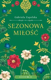 Sezonowa miłość. Autor: Gabriela Zapolska. Dadada.pl Okładka książki Sezonowa miłość