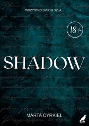 Shadow. Autor: Cyrkiel Marta. Dadada.pl Okładka książki Shadow