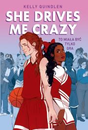 She Drives Me Crazy. Autor: Kelly Quindlen. Dadada.pl Okładka książki She Drives Me Crazy