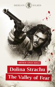 Sherlock Holmes. Dolina Strachu / The Valley of Fear. Autor: Doyle Arthur Conan. Dadada.pl Okładka książki Sherlock Holmes. Dolina Strachu / The Valley of Fear