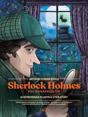 Sherlock Holmes. Pies Baskerville'ów. Autor: Doyle Arthur Conan, Grażyna Woźniak, Mat Schmitt. Dadada.pl Okładka książki Sherlock Holmes. Pies Baskerville'ów