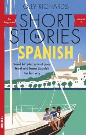 Short Stories in Spanish for Beginners Volume 2. Autor: Richards Olly. Dadada.pl Okładka książki Short Stories in Spanish for Beginners Volume 2