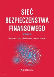 Sieć bezpieczeństwa finansowego (wyd. III). Autor: Capiga Mirosława, Gradoń Witold, Szustak Grażyna. Dadada.pl Okładka książki Sieć bezpieczeństwa finansowego (wyd. III)