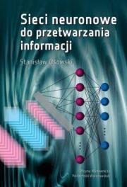 Sieci neuronowe do przetwarzania informacji. Autor: Kłosowski Stanisław. Dadada.pl Okładka książki Sieci neuronowe do przetwarzania informacji