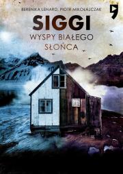 Siggi. Wyspy Białego Słońca. Tom 2. Autor: Piotr Mikołajczak, Berenika Lenard. Dadada.pl Okładka książki Siggi. Wyspy Białego Słońca. Tom 2