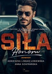 Siła honoru. Syndykat. Tom 1. Autor: Lingas-Łoniewska Agnieszka, Szafrańska Anna. Dadada.pl Okładka książki Siła honoru. Syndykat. Tom 1