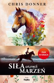 Okładka książki Siła naszych marzeń