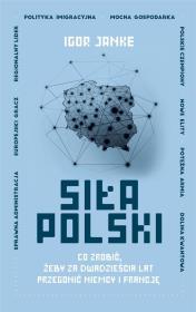 Siła Polski. Autor: Igor Janke. Dadada.pl Okładka książki Siła Polski