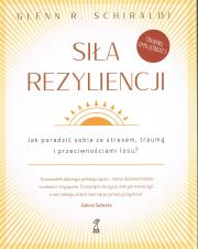 Okładka książki Siła Rezyliencji. Jak poradzić sobie ze stresem, traumą i przeciwnościami losu
