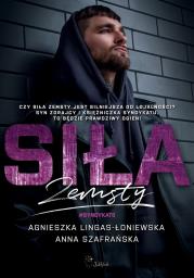 Siła zemsty. Autor: Lingas-Łoniewska Agnieszka, Szafrańska Anna. Dadada.pl Okładka książki Siła zemsty