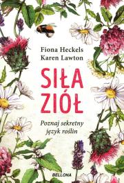 Siła ziół. Autor: Karen Lawton, Fiona Heckels. Dadada.pl Okładka książki Siła ziół