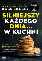 Silniejszy każdego dnia... w kuchni. Autor: Ross Edgley. Dadada.pl Okładka książki Silniejszy każdego dnia... w kuchni