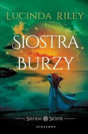 Siostra burzy. Cykl Siedem Sióstr. Tom 2. Autor: Riley Lucinda. Dadada.pl Okładka książki Siostra burzy. Cykl Siedem Sióstr. Tom 2