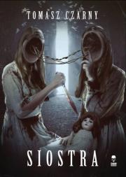 Siostra. Autor: Czarny Tomasz. Dadada.pl Okładka książki Siostra