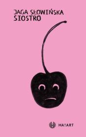 Siostro. Autor: Jaga Słowińska. Dadada.pl Okładka książki Siostro