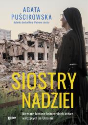 Siostry nadziei. Autor: Puścikowska Agata. Dadada.pl Okładka książki Siostry nadziei
