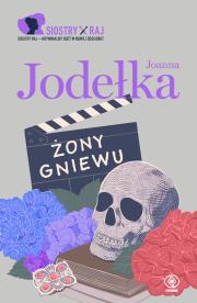Siostry Raj Żony Gniewu. Autor: Jodełka Joanna. Dadada.pl Okładka książki Siostry Raj Żony Gniewu