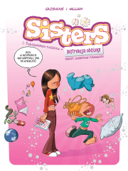 Sisters. Podobieństwo rodzinne + Instrukcja obsługi. Autor: Christophe Cazenove, Christine Frasseto, William. Dadada.pl Okładka książki Sisters. Podobieństwo rodzinne + Instrukcja obsługi