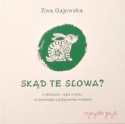 Skąd te słowa?. Autor: Ewa Gajewska. Dadada.pl Okładka książki Skąd te słowa?