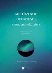 Skandynawska zima. Mistrzowie opowieści. Autor: Opracowanie zbiorowe. Dadada.pl Okładka książki Skandynawska zima. Mistrzowie opowieści