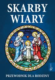 Skarby Wiary. Przewodnik dla Rodziny. Autor: Jaroń Wojciech, Wiesław Pietrzak. Dadada.pl Okładka książki Skarby Wiary. Przewodnik dla Rodziny