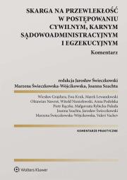 Okładka książki Skarga na przewlekłość w postępowaniu cywilnym, karnym, sądowo-administracyjnym i egzekucyjnym. Komentarz