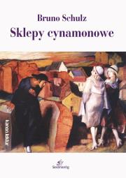Sklepy cynamonowe wyd. 2022. Autor: Bruno Schulz. Dadada.pl Okładka książki Sklepy cynamonowe wyd. 2022