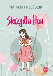 Skrzydła Hani. Autor: Przeździk Natalia. Dadada.pl Okładka książki Skrzydła Hani