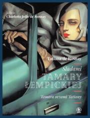 Śladami Tamary Łempickiej. Tamara oczami Tatiany. Autor: Rosnay Tatiana De, Charlotte Jolly de Rosnay. Dadada.pl Okładka książki Śladami Tamary Łempickiej. Tamara oczami Tatiany