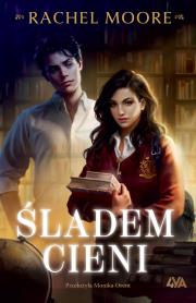 Śladem cieni. Autor: Moore Rachel. Dadada.pl Okładka książki Śladem cieni