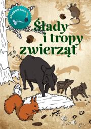 Ślady i tropy zwierząt kolorowanka. Autor: Katarzyna kopiec Sekieta. Dadada.pl Okładka książki Ślady i tropy zwierząt kolorowanka