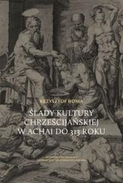 Okładka książki Ślady kultury chrześcijańskiej w Achai do 313 roku