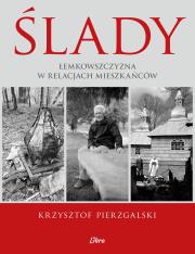 Okładka książki Ślady. Łemkowszczyzna w relacjach mieszkańców