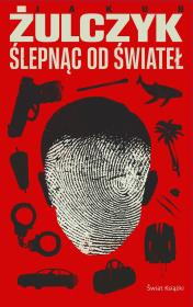 Ślepnąc od świateł BR. Autor: Żulczyk Jakub. Dadada.pl Okładka książki Ślepnąc od świateł BR