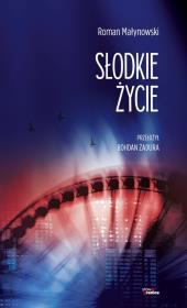 Słodkie życie. Autor: Roman Małynowski. Dadada.pl Okładka książki Słodkie życie