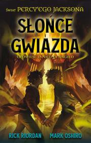 Słońce i gwiazda. Opowieść o Nicu di Angelo. Świat Percy'ego Jacksona. Autor: Rick Riordan, Mark Oshiro. Dadada.pl Okładka książki Słońce i gwiazda. Opowieść o Nicu di Angelo. Świat Percy'ego Jacksona