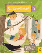 Słonecznikowa 5. Przygody piratów Tom 2. Autor: Aniela Cholewińska-Szkolik. Dadada.pl Okładka książki Słonecznikowa 5. Przygody piratów Tom 2
