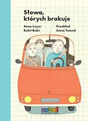 Słowa, których brakuje. Autor: Anne Loyer, Bobi Bobi. Dadada.pl Okładka książki Słowa, których brakuje