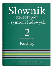 Słownik stereotypów i symboli ludowych t. 2, z. VII, Rośliny: krzewy i krzewinki. Autor: Bartmiński Jerzy red.. Dadada.pl Okładka książki Słownik stereotypów i symboli ludowych t. 2, z. VII, Rośliny: krzewy i krzewinki