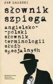 Słownik szpiega angielsko-polski. Autor: Larecki Jan. Dadada.pl Okładka książki Słownik szpiega angielsko-polski
