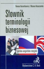 Słownik terminologii biznesowej polsko-angielski angielsko-polski. Autor: Kozierkiewicz Roman, Kosaczenko Oksana. Dadada.pl Okładka książki Słownik terminologii biznesowej polsko-angielski angielsko-polski