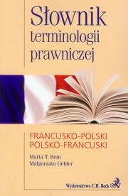 Słownik terminologii prawniczej francusko-polski polsko-francuski. Autor: Bem Marta T., Gebler Małgorzata. Dadada.pl Okładka książki Słownik terminologii prawniczej francusko-polski polsko-francuski
