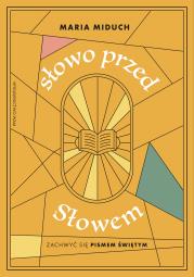 Okładka książki Słowo przed Słowem. Zachwyć się Pismem Świętym