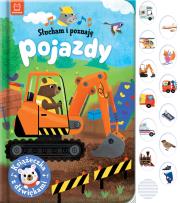 Słucham i poznaję. Pojazdy. Książeczka z dźwiękami. Autor: Grażyna Wasilewicz. Dadada.pl Okładka książki Słucham i poznaję. Pojazdy. Książeczka z dźwiękami