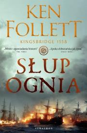 Słup ognia. Autor: Ken Follett. Dadada.pl Okładka książki Słup ognia