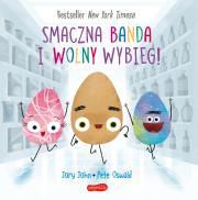 Smaczna Banda i Wolny Wybieg. Smaczna Banda i emocje. Autor: Jory John. Dadada.pl Okładka książki Smaczna Banda i Wolny Wybieg. Smaczna Banda i emocje
